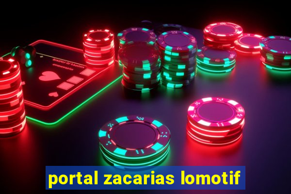 portal zacarias lomotif